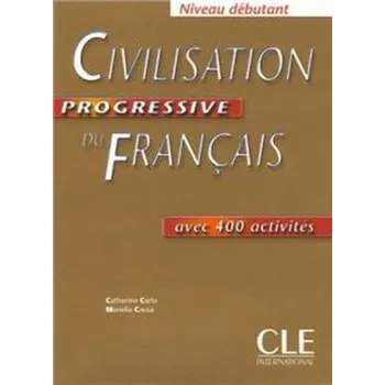 Civilisation progressive du français avec 400 activités - niveau