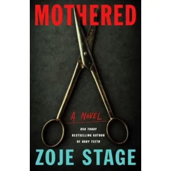 Mothered - Stage, Zoje [EN] (2023, Brožovaná, Amazon Publishing)