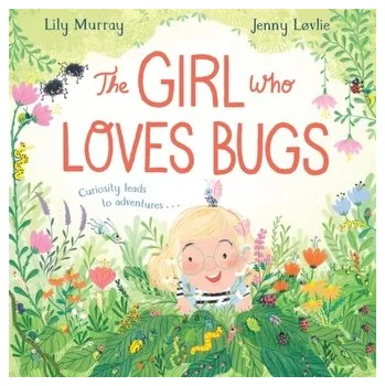 První čtění The Girl Who LOVES Bugs - Murray Lily [EN] (2023, Brožovaná, Pan Macmillan)