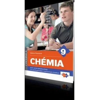 Chémia pre 9. ročník základnej školy a 4. ročník gymnázia s osemročným štúdiom - Helena Vicenová