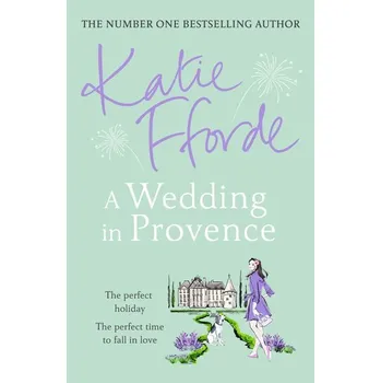 Beletrie pro dospělé A Wedding in Provence - Katie Fforde [EN] (2022, Měkká, RANDOM HOUSE)