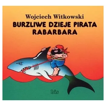 Pohádka Burzliwe dzieje pirata Rabarbara - Wojciech Witkowski [PL] (2018, Firma, BIS)