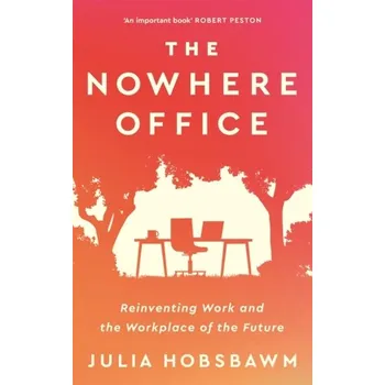 The Nowhere Office - Hobsbawm, Julia