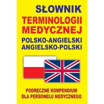 Słownik terminologii medycznej polsko-angielski angielsko-polski - Gordon Jacek