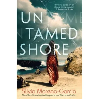 Untamed Shore - Moreno-Garcia, Silvia [EN] (2023, Firma, Quercus publishing)