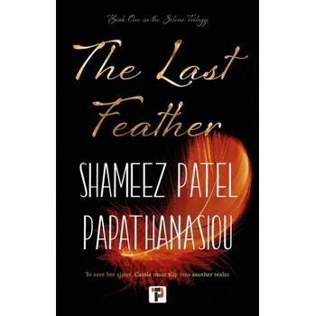 Beletrie pro dospělé The Last Feather - Patel Papathanasiou, Shameez