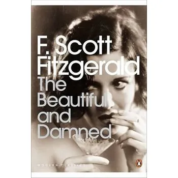 Beletrie pro dospělé The Beautiful and Damned - Francis Scott Fitzgerald [EN] (Brožovaná, Penguin Books Ltd)