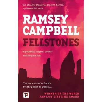 Fellstones - Campbell, Ramsey [EN] (2022, Brožovaná / brožovaná, Flame Tree Publishing)
