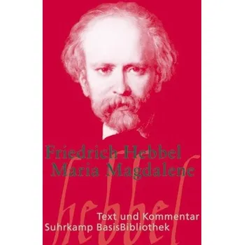 Maria Magdalena - Hebbel, Friedrich [DE] (2006, Taschenbuch, Suhrkamp)