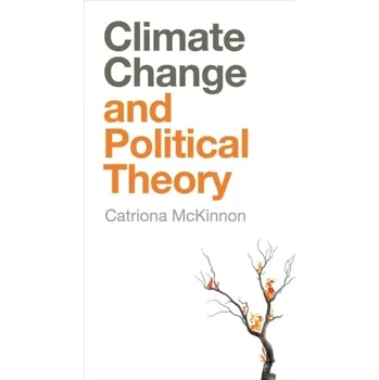 Climate Change and Political Theory - Mckinnon, Catriona