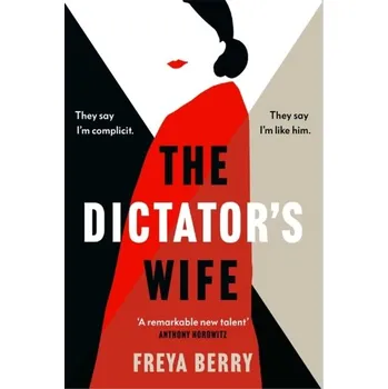 Beletrie pro dospělé The Dictator's Wife - Berry, Freya [EN] (2022, Firma, Headline Publishing Group)