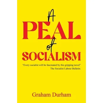 Beletrie pro dospělé A Peal of Socialism - Durham, Graham [EN] (2024, Brožovaná, Austin Macauley Publishers)
