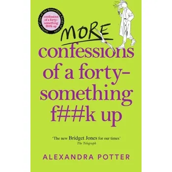 More Confessions of a Forty-Something F**k Up - Alexandra Potter [EN] (2023, Firma, Pan Macmillan)