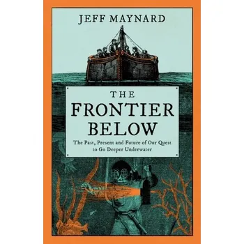 Populárně naučná literatura pro dospělé The Frontier Below - Gillman Jeff, Maynard Meleah [EN] (2023, Brožovaná, HarperCollins Publishers)