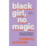 black girl, no magic - McIntosh, Kimberly