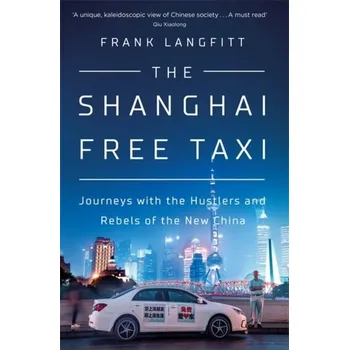 The Shanghai Free Taxi - Langfitt, Frank [EN] (2019, Brožovaná, Orion)