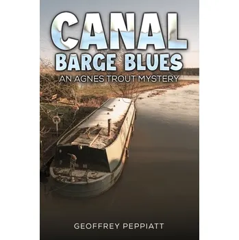 Canal Barge Blues - Peppiatt, Geoffrey