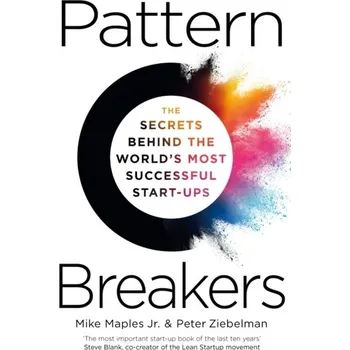 Populárně naučná literatura pro dospělé Pattern Breakers - Jr, Mike Maples; Ziebelman, Peter