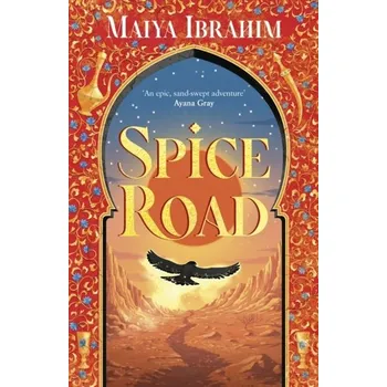 Populárně naučná literatura pro dospělé Spice Road - Ibrahim, Maiya [EN] (2023, Firma, Hodder & Stoughton)