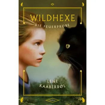 Wildhexe - Die Feuerprobe - Lene Kaaberbøl