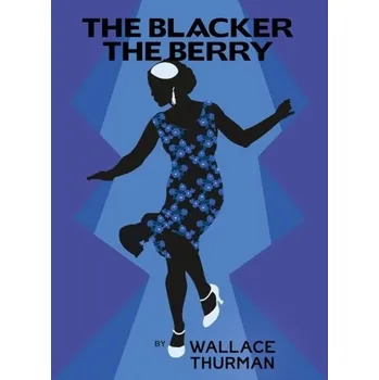 Beletrie pro dospělé The Blacker the Berry - Thurman, Wallace [EN] (2022, Brožovaná, Random House UK Ltd)