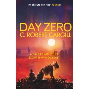 Day Zero - Cargill, C. Robert [EN] (2022, Měkká, Orion Publishing Co)
