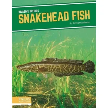 Příroda Invasive Species: Snakehead Fish - Huddleston, ,Emma [EN] (2021, Měkká, North Star Editions)