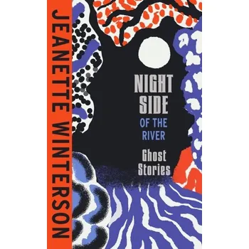 Night Side of the River - Jeanette Winterson [EN] (2023, Firma, Vintage Publishing)