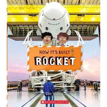 Rocket (How It's Built) - Wallace, Elise [EN] (2022, Měkká, Scholastic Inc.)