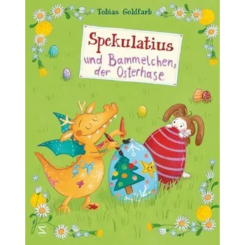 Spekulatius und Bammelchen, der Osterhase - Goldfarb, Tobias