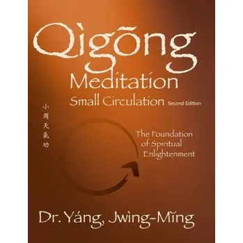 Osobní rozvoj Qigong Meditation Small Circulation - Yang Jwing-ming [EN] (2022, Firma, YMAA Publication Center)