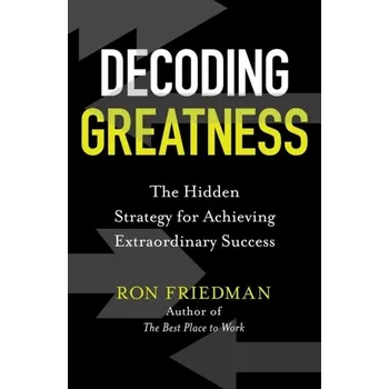 Decoding Greatness - Friedman, Ron [EN] (2021, Měkká, Simon & Schuster Ltd)