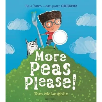 More Peas Please! - McLaughlin, Tom [EN] (2023, Brožovaná, Bloomsbury Publishing PLC)