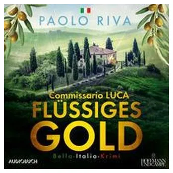 Flüssiges Gold - Riva, Paolo [DE] (2022, Digitální, Steinbach Sprechende)