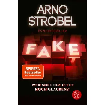 Fake - Wer soll dir jetzt noch glauben? - Arno Strobel [DE] (2023, Taschenbuch, FISCHER Taschenbuch)