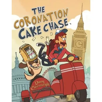 Kniha The Coronation Cake Chase - Cheesewright, Danny [EN] (2024, Brožovaná, Austin Macauley Publishers)