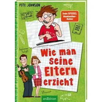 Wie man seine Eltern erzieht (Eltern 1) - Johnson Pete [DE] (2021, Brožovaná, Ars Edition GmbH)