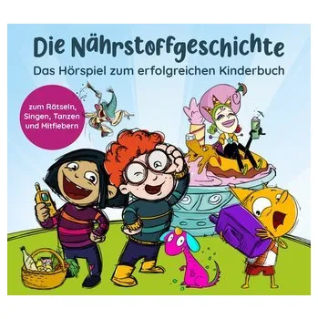 Příroda Die Nährstoffgeschichte. Begeistert Kinder für gemüsiale Superkräfte! - Bucec, Maren [DE] (2024, CD, RAZ Media GmbH)