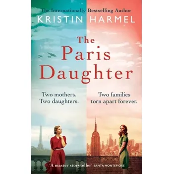 The Paris Daughter - Kristin Harmel [EN] (2024, Brožovaná, Headline Publishing Group)