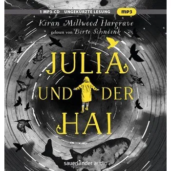 Julia und der Hai - Hargrave Kiran Millwood [DE] (2023, Digital, Argon Sauerländer Audio)