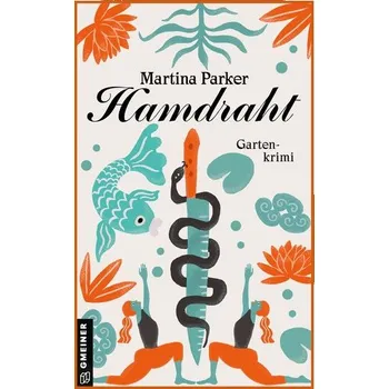 Hamdraht - Parker, Martina [DE] (2022, Měkká, Gmeiner Verlag)