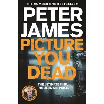 Populárně naučná literatura pro dospělé Picture You Dead - Peter James