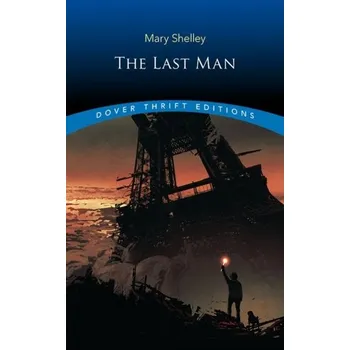 The Last Man - Shelley Mary [EN] (2019, Brožovaná, Dover Publications Inc.)