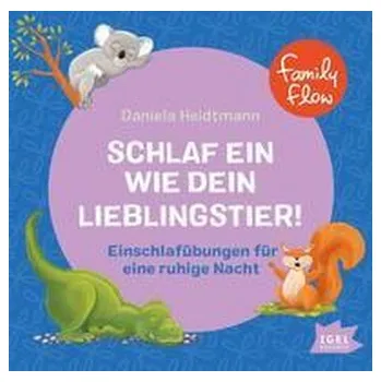 FamilyFlow. Schlaf ein wie dein Lieblingstier - Heidtmann, Daniela