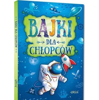 Pohádka Bajki dla chłopców - Małgorzata Białek [PL] (2017, Firma, Greg)