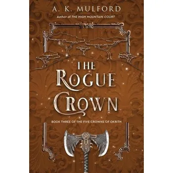 Beletrie pro dospělé The Rogue Crown - Mulford, Aja [EN] (2022, Brožovaná, Harper Collins Publ. USA)
