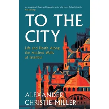 Populárně naučná literatura pro dospělé To The City - Christie-Miller, Duncan