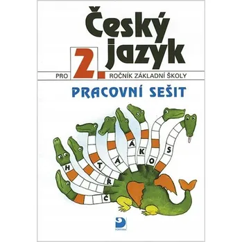 Český jazyk pro 2.ročník základní školy Pracovní sešit Ludmila Konopková