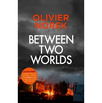 Between Two Worlds - Norek, Olivier