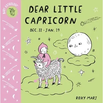 Cizojazyčná kniha Baby Astrology: Dear Little Capricorn - Marj, Roxy